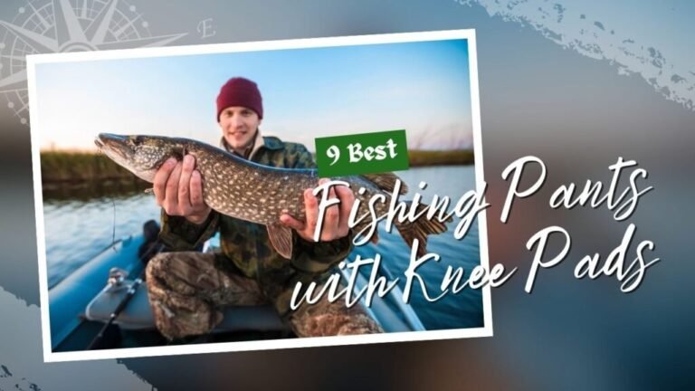 9 Best Ice Fishing Pants with Knee Pads: Stay Warm and Protected!