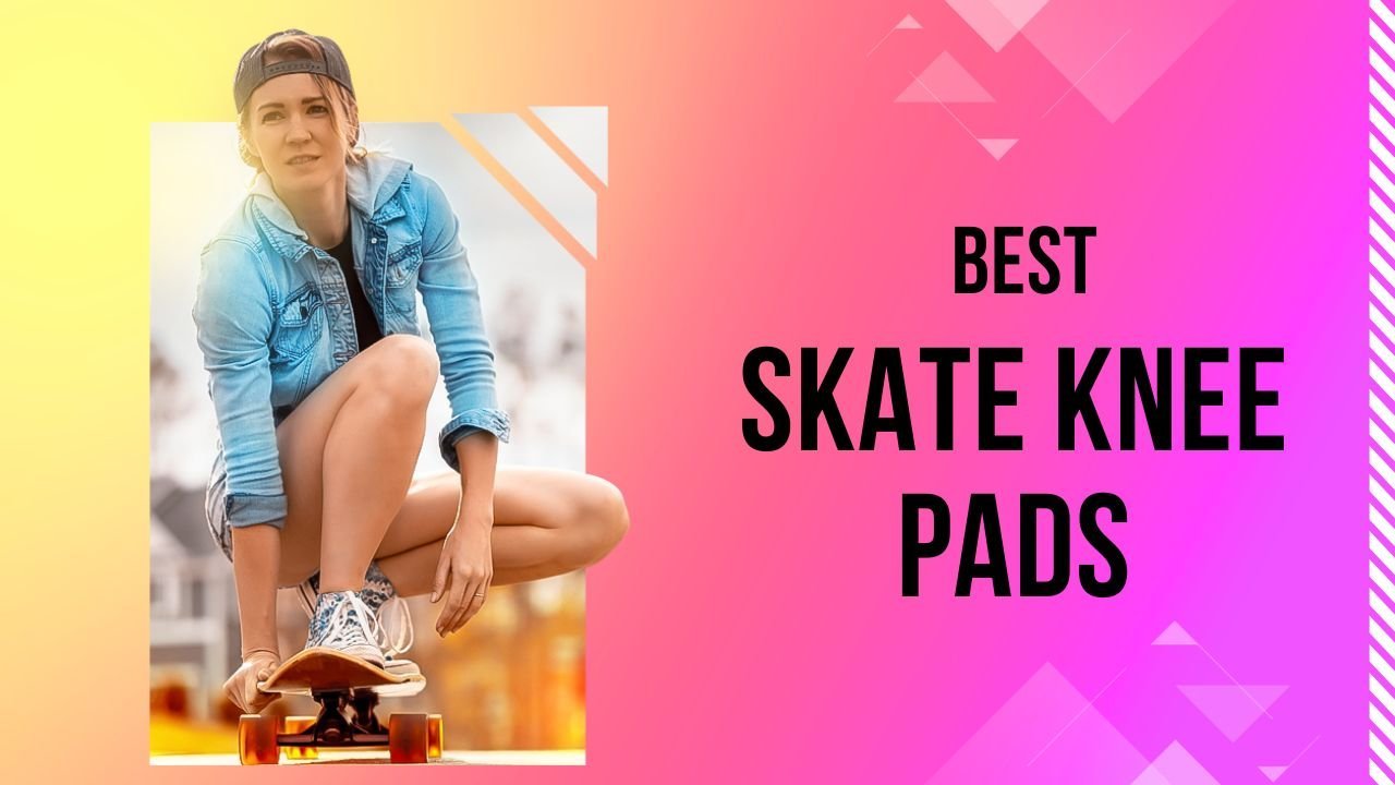9 Best Skate Knee Pads