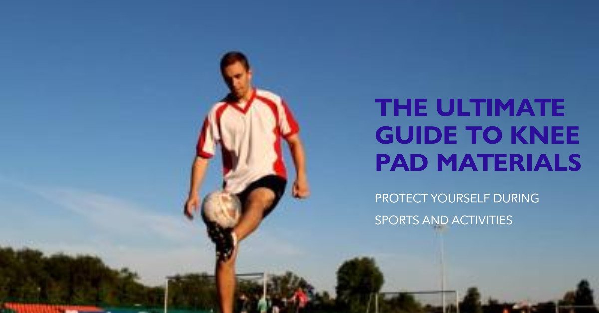 Best Materials for Knee Pads
