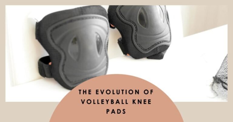 History of Volleyball Knee Pads