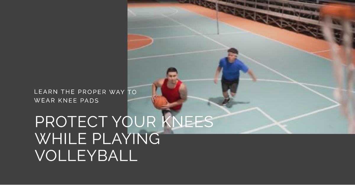 How To Wear Knee Pads In Volleyball?