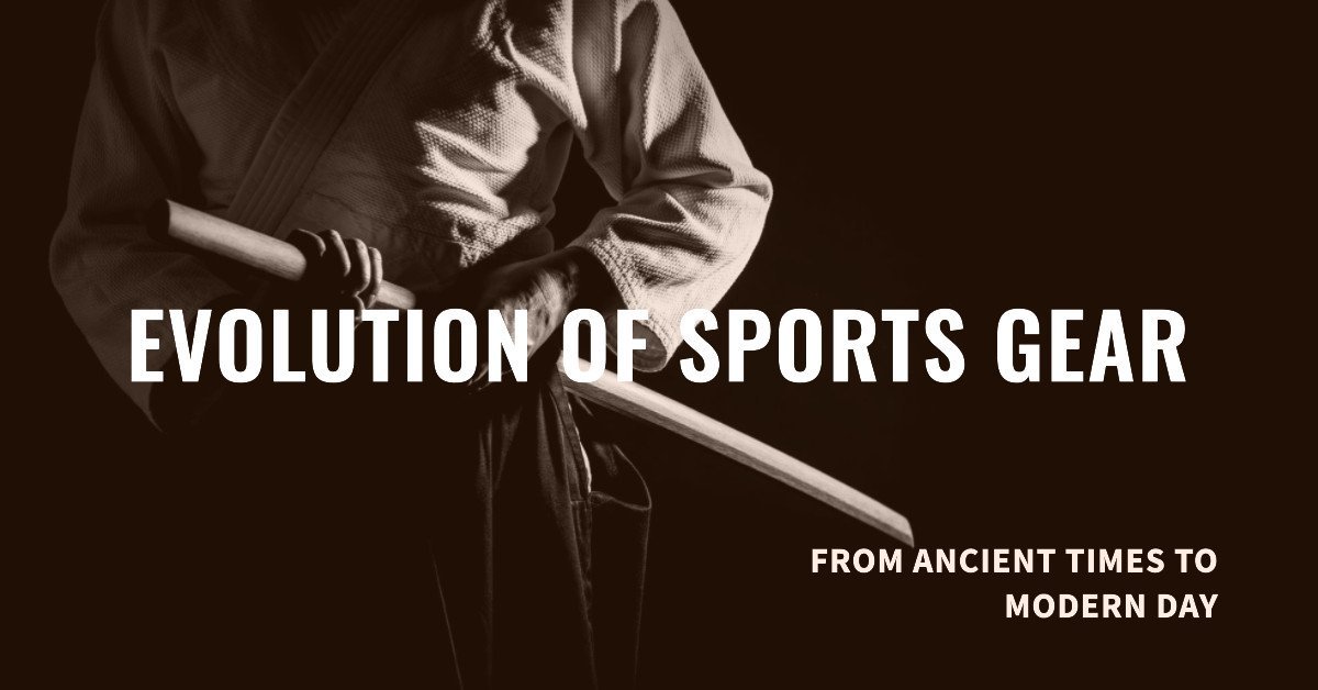 Evolution of Sports Gear