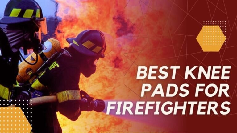 9 Best Knee Pads for Firefighters in 2024