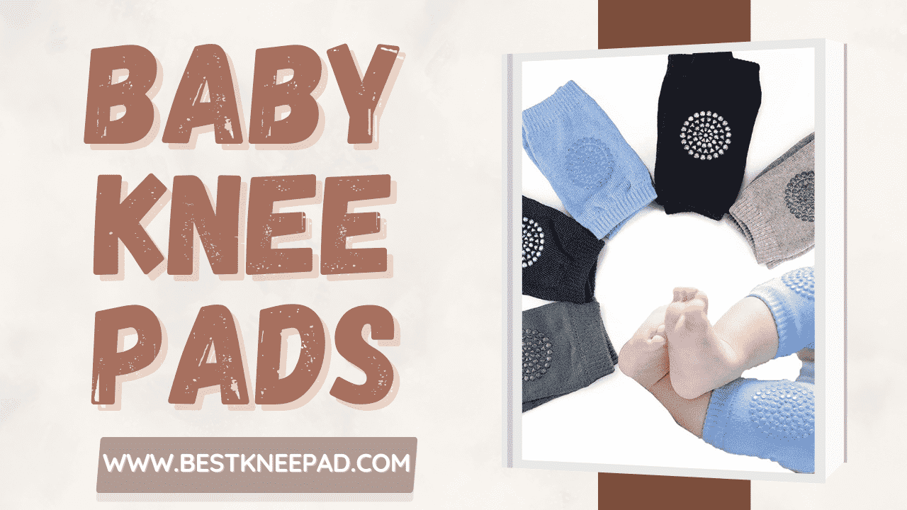 9 Best Baby Knee Pads