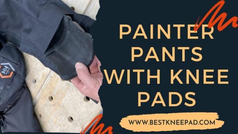 Top 7 Painter Pants with Knee Pads for Effortless Work